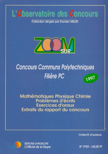  Collectif - Zoom Sur Concours Communs Polytechniques Filiere Pc. Concours 1997.