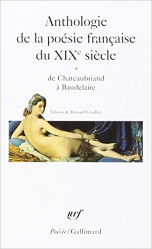  Collectifs et Leuilliot Bernard - Anthologie de la poésie française du XIXe siècle - Tome 1, De Chateaubriand à Baudelaire.