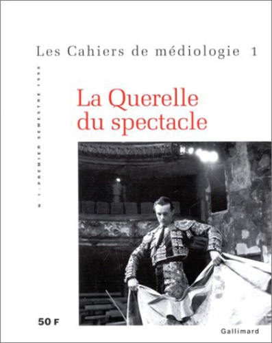  Collectifs - Cahiers De Mediologie N°1 : La Querelle Du Spectacle.