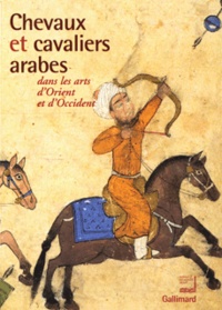  Collectifs et Alaoui Brahim - Chevaux Et Cavaliers Arabes Dans Les Arts D'Orient Et D'Occident.