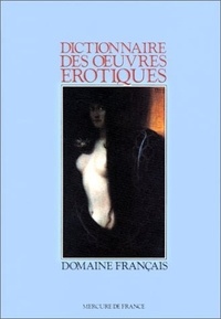  Collectifs et Pia Pascal - Dictionnaire des Oeuvres érotiques - Domaine français.