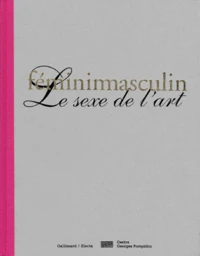 Femininmasculin. Le Sexe De L'Art