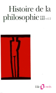  COLLECTIFS GALLIMARD - Histoire de la philosophie. - Tome 3, volume 2, Le XXème siècle, La philosophie en Orient.