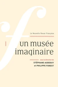 La Nouvelle Revue Française N° 606 - Un musée imaginaire