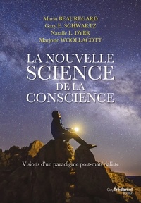  Collectifs - La nouvelle science de la conscience - Vision d'un paradigme post-matérialiste.