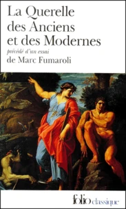 La Querelle Des Anciens Et Des Modernes Xviieme-Xviiieme Siecles Precede De Les Abeilles Et Les Araignees