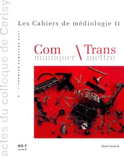 Collectifs - Les Cahiers de médiologie Tome 11 Premier semestre 2001 : Communiquer / Transmettre, Actes du colloque de Cerisy, Juin 2000.