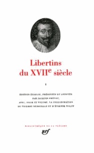  Collectifs - Libertins du XVIIe siècle - Tome 1.