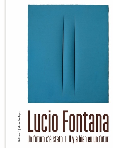  Collectifs - Lucio Fontana - Un futuro c'è stato - Il y a bien eu un futur.