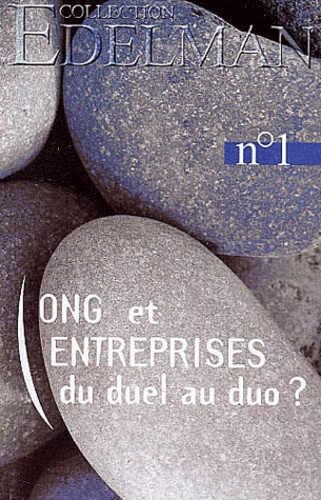  Collectifs - Ong Et Entreprises Du Duel Au Duo ? Colloque Du 27 Fevrier 2001 Au Senat.