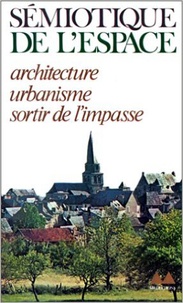  Collectifs - Sémiotique de l'espace - Architecture, urbanisme, sortir de l'impasse.
