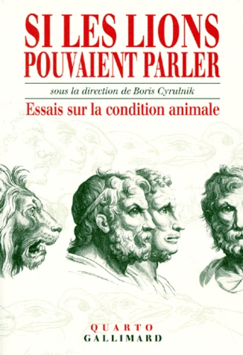  Collectifs et Cyrulnik Boris - Si Les Lions Pouvaient Parler. Essai Sur La Condition Animale.