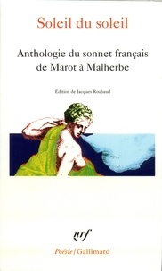  Collectifs - Soleil Du Soleil. Anthologie Du Sonnet Francais De Marot A Malherbe.