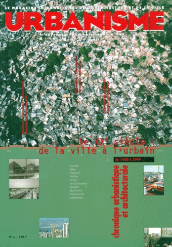  Collectifs - Urbanisme N°309 Novembre-Decembre 1999 : Le Xxeme Siecle, De La Ville A L'Urbain.