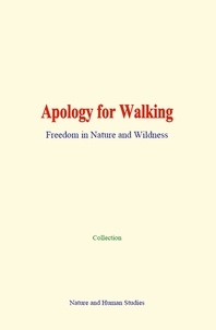  Collection - Apology for Walking - Freedom in Nature and Wildness.