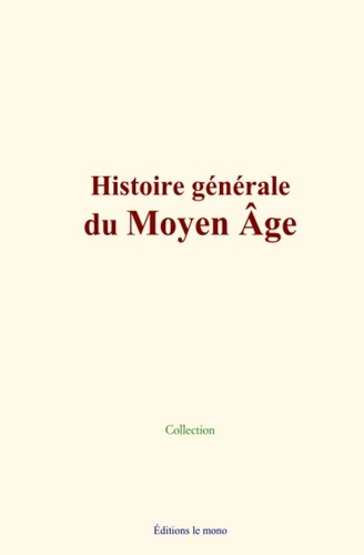 Histoire générale du Moyen Âge