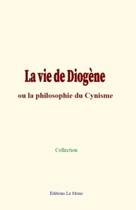 Collection Collection - La vie de Diogène - ou la philosophie du Cynisme.