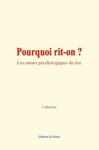 Collection Collection - Pourquoi rit-on ? - Les causes psychologiques du rire.