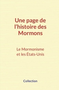Collection Collection - Une page de l’histoire des Mormons - Le Mormonisme et les États-Unis.