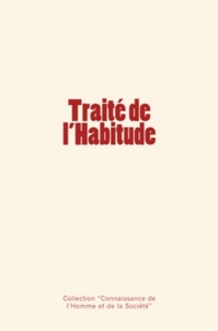 Collection ""Connaissance de l'Homme et d - Traité de l'Habitude.