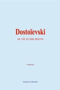  Collection - Dostoïevski : sa vie et son œuvre.