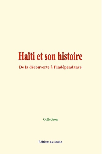 Haïti et son histoire. De la découverte à l’indépendance