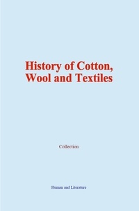 Pdf books for mobile free download History of Cotton, Wool and Textiles par Collection 9782384691647 