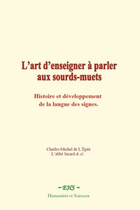  Collection et Charles-Michel De L’Épée - L’art d’enseigner à parler aux sourds-muets - Histoire et développement de la langue des signes.