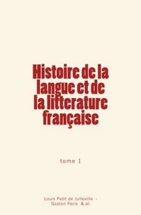  Collection « Les Pages de l'Hi et Gaston Paris - Histoire de la langue et de la littérature française (Tome 1).