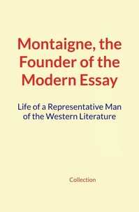Montaigne, the Founder of the Modern Essay