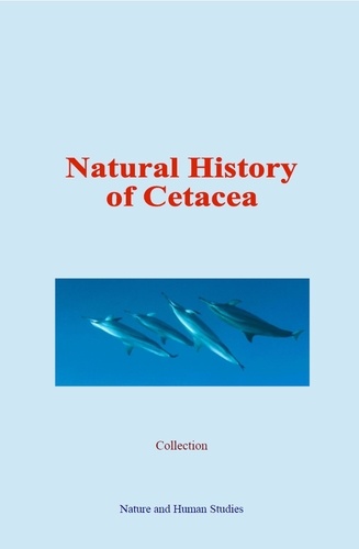 Natural History of Cetacea. Whales and Dolphins