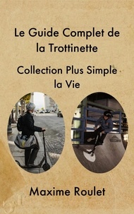  Collection Plus Simple la Vie - Le Guide Complet de la Trottinette.