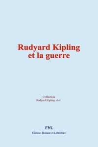  Collection et Rudyard Kipling - Rudyard Kipling et la guerre.