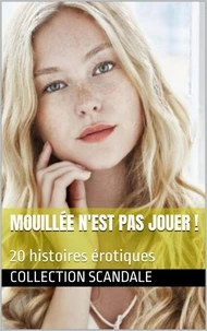 Mouillée n'est pas jouer !