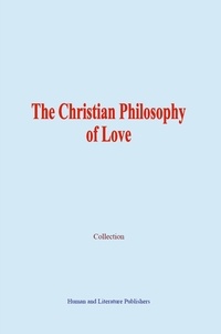  Collection - The Christian Philosophy of Love.