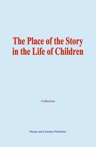  Collection - The Place of the Story in the Life of Children.