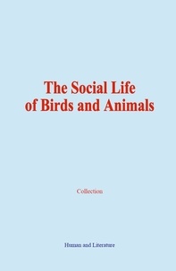  Collection - The Social Life of Birds and Animals.