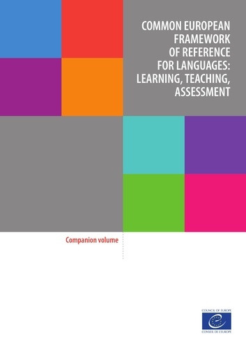 Common European Framework of Reference for Languages: Learning, Teaching, assessment. Companion volume