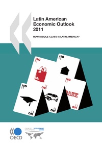  Collective - Latin American Economic Outlook 2011 - How Middle-Class Is Latin America?.