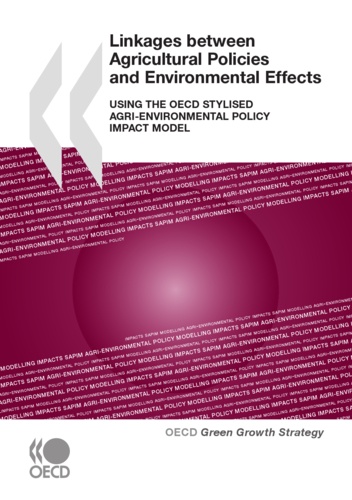  Collective - Linkages between Agricultural Policies and Environmental Effects - Using the OECD Stylised Agri-environmental Policy Impact Model.