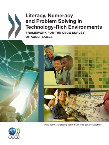  Collective - Literacy, Numeracy and Problem Solving in Technology-Rich Environments - Framework for the OECD Survey of Adult Skills.