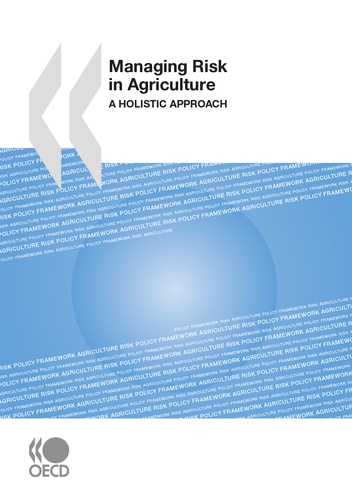 Managing Risk in Agriculture. A Holistic Approach
