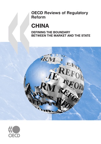  Collective - OECD Reviews of Regulatory Reform: China 2009 - Defining the Boundary between the Market and the State.