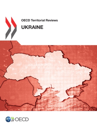  Collective - OECD Territorial Reviews: Ukraine 2013.