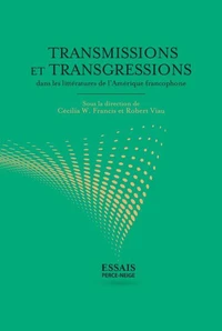 Transmissions et transgressions dans les littératures de l'Amérique francophone