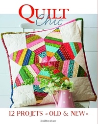 Collective Uvre - Quilt chic - "12 projets ""Old &amp; New""".