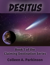  Colleen A. Parkinson - Desitus - Claiming Destination, #7.