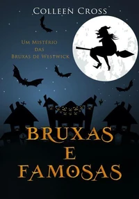Bruxas e Famosas : Um Mistério das Bruxas de Westwick