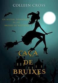 Caça de bruixes : Un misteri paranormal de les bruixes de Westwick