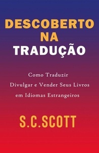 Téléchargements de livres audio allemands Descoberto Na Tradução: Como Traduzir, Divulgar e Vender Seus Livros em Idiomas Estrangeiros 9781988272689
